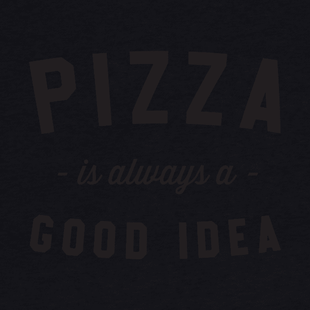 Pizza is always a good idea by Blister